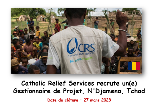 Catholic Relief Services Recrute Un E Gestionnaire De Projet Appui