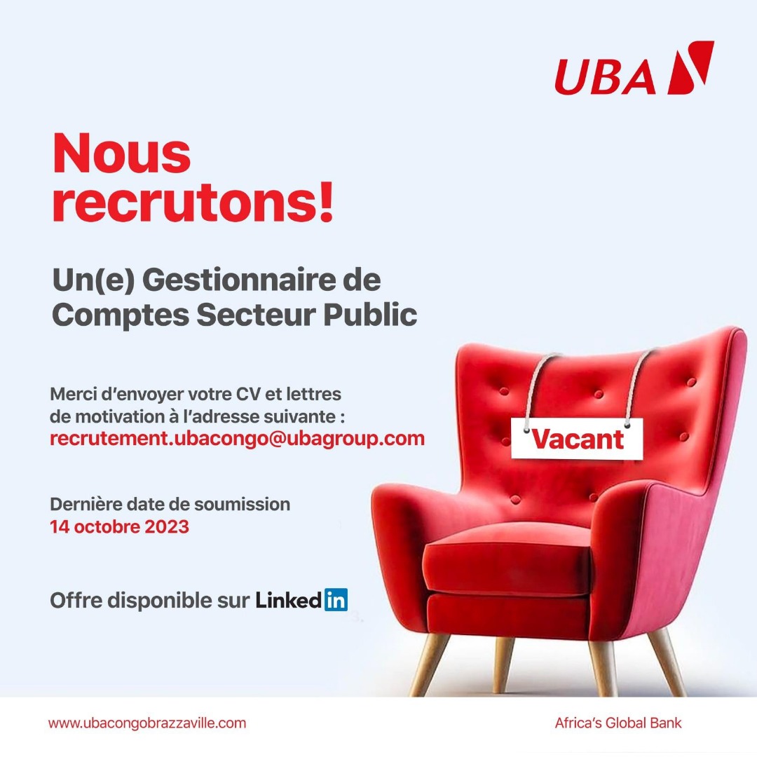 UBA Recrute Un E Gestionnaire De Comptes Secteur Publique Brazzaville