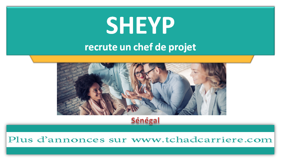 SHEYP recrute un chef de projet, Sénégal  JobRapide